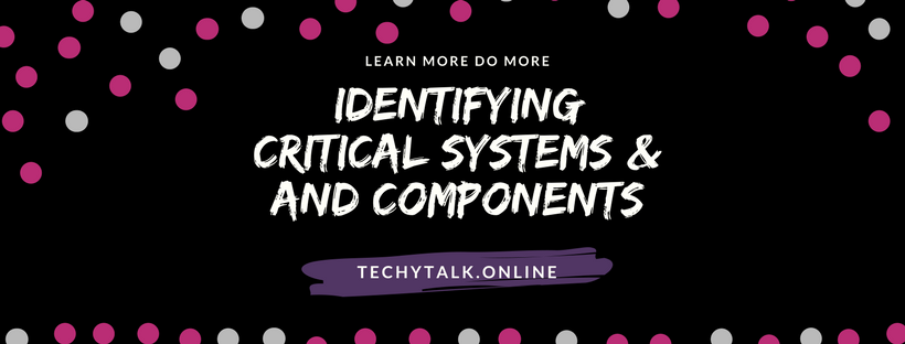 Identifying Critical Systems and Components