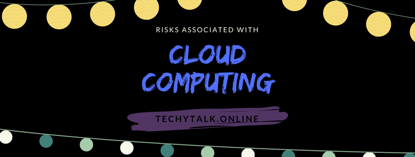 Risks Associated with Cloud Computing
