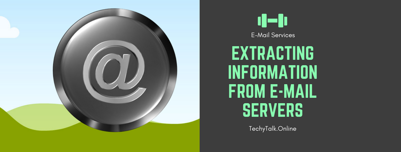 EXTRACTING INFORMATION FROM E-MAIL SERVERS