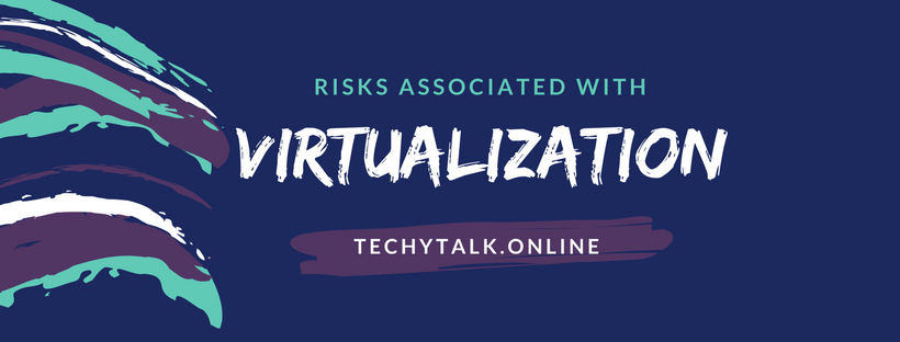 Risks Associated with Virtualization