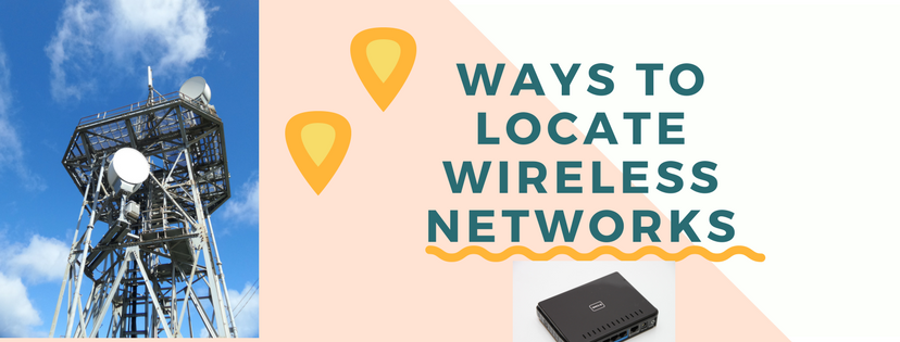 Ways to Locate Wireless Networks