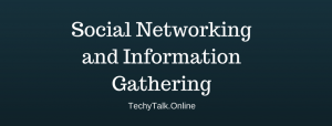 Social Networking and Information Gathering