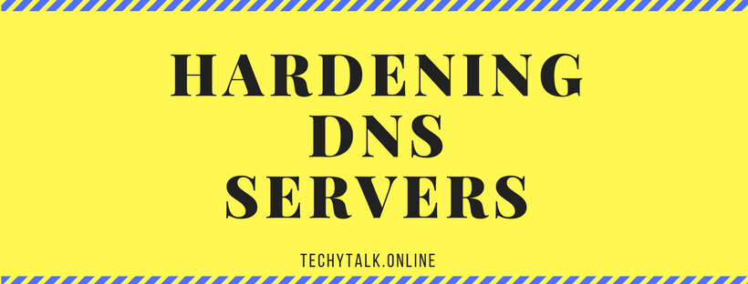 Hardening DNS Servers