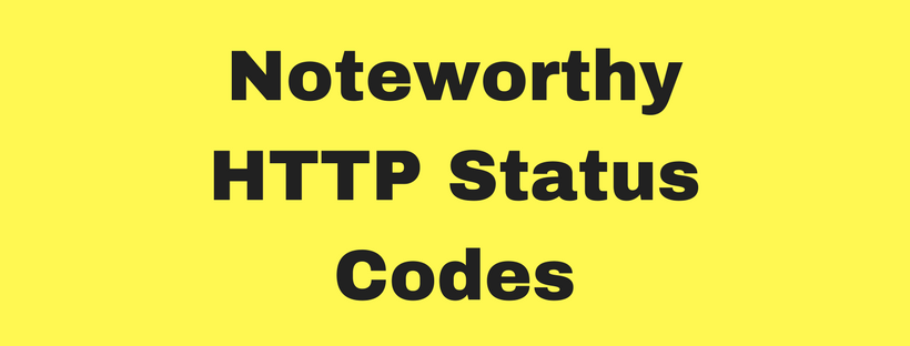 Noteworthy HTTP Status Codes