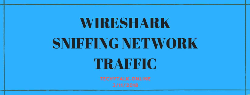 WIRESHARK: SNIFFING NETWORK TRAFFIC