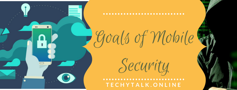Goals of Mobile Security