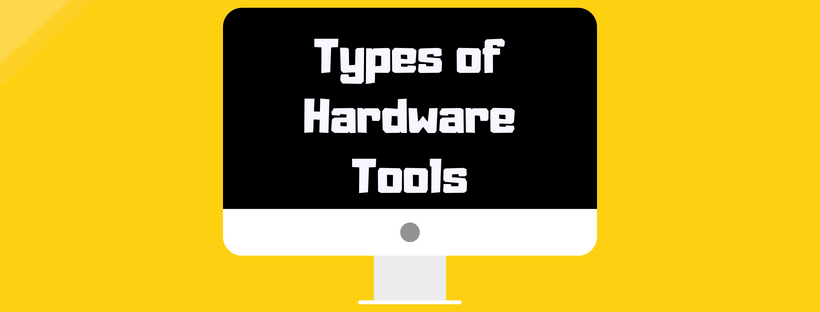 Types of Hardware Tools