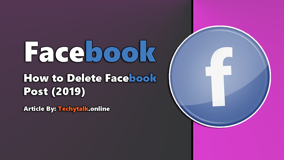 Facebook - How to Delete Facebook Post (2019)