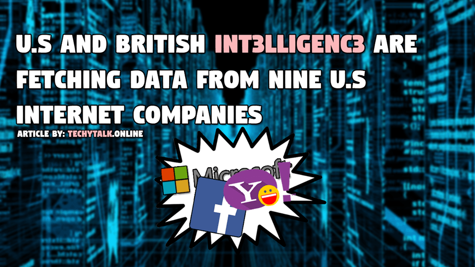 U.S and British Intelligence fetching data from internet companies
