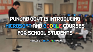 punjab govt introducting microsoft and google courses