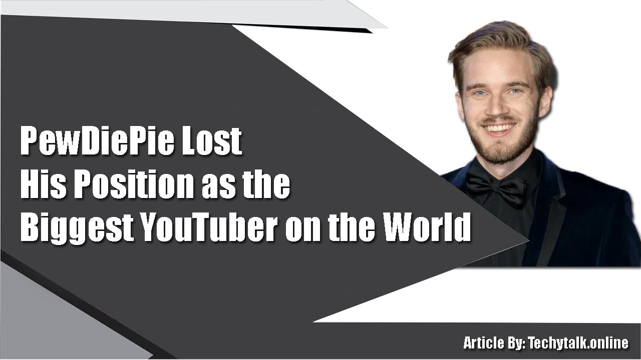 PewDiePie Lost His Position as the Biggest YouTuber on the World