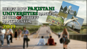 Here’s How Pakistani Universities Ranked in the QS Subject Rankings for 2019