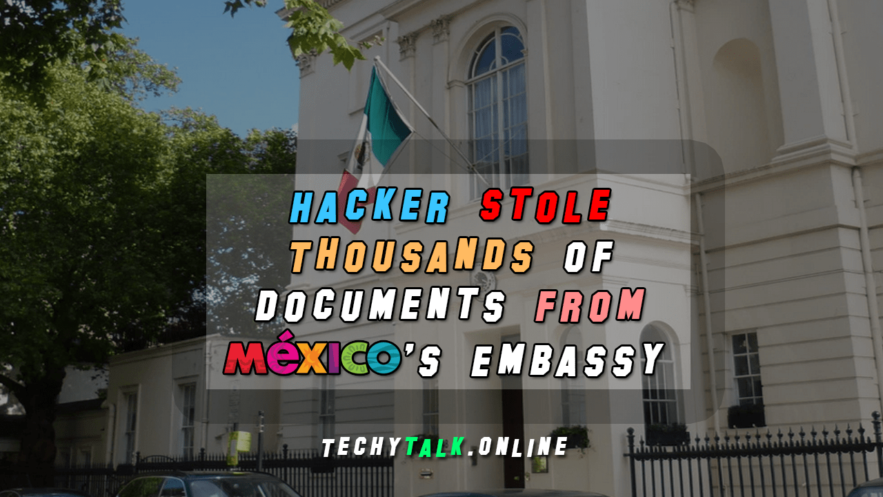 Hacker Stole Thousands of Documents from Mexico's Embassy