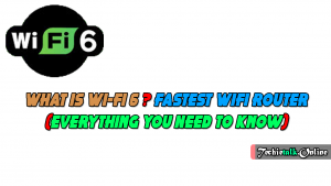 What is Wi-Fi 6? Fastest WiFi Router (Everything You Need to Know)