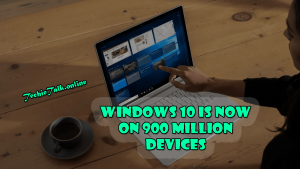 Windows 10 is Now On 900 Million Devices |2019|