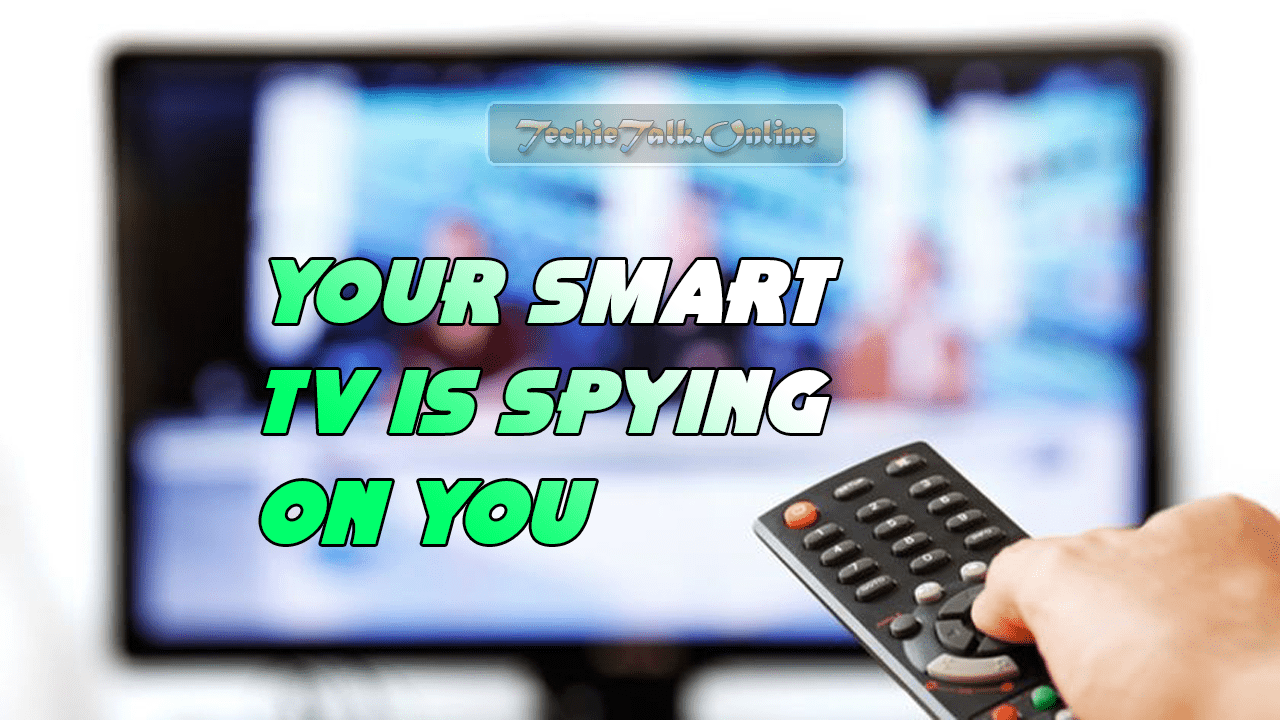 Your Smart TV is Spying on You