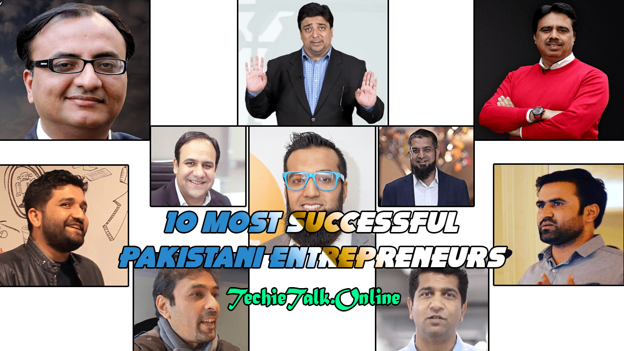 10 Most Successful Pakistani Entrepreneurs