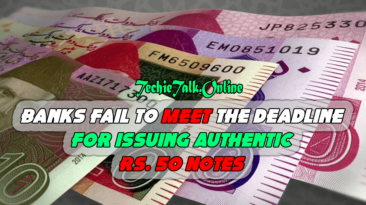 Banks Fail To Meet The Deadline for Issuing Authentic Rs. 50 Notes