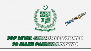 Top Level Committee Formed to Make Pakistan Digital