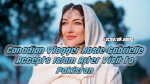Canadian Vlogger Rosie Gabrielle Accepts Islam After Visit to Pakistan