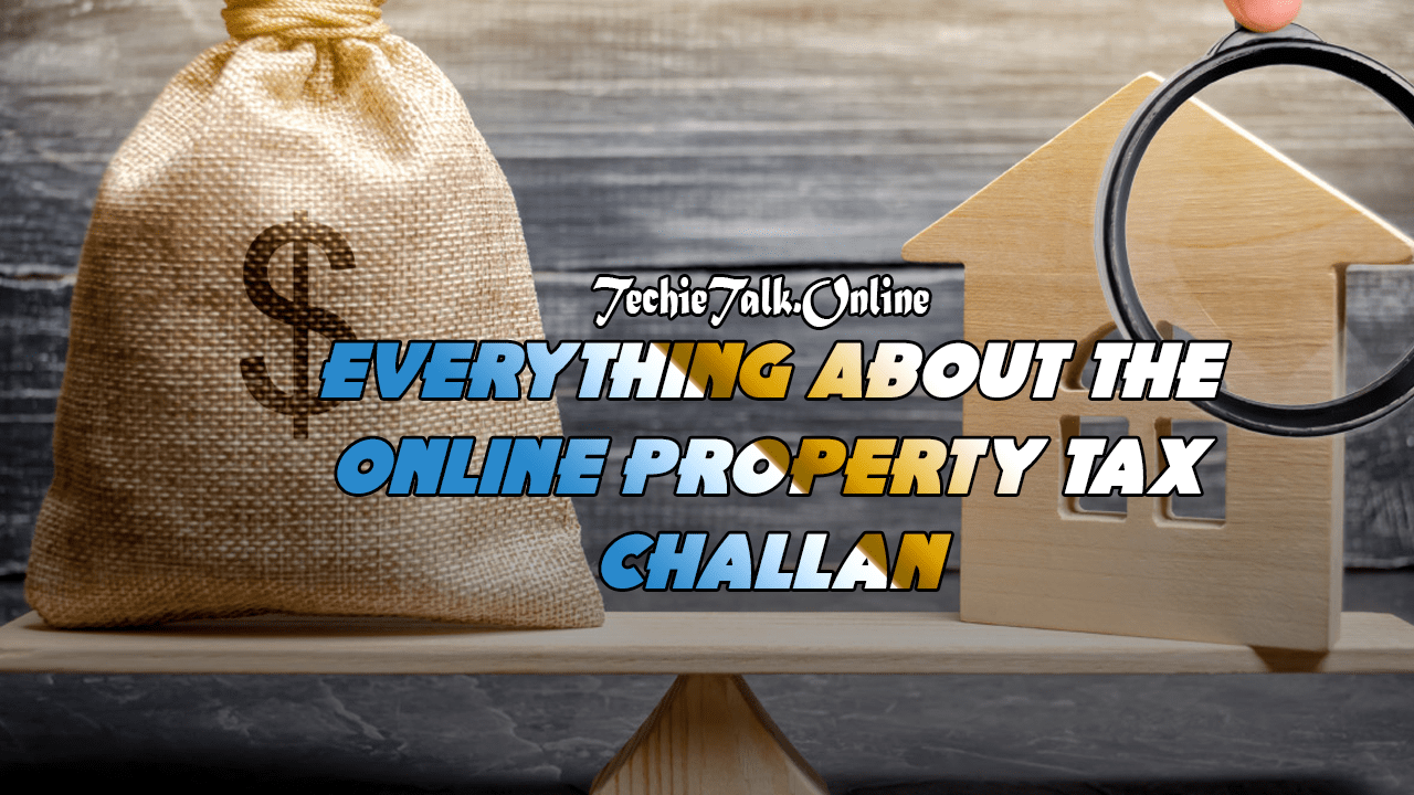 Everything About The Online Property Tax Challan