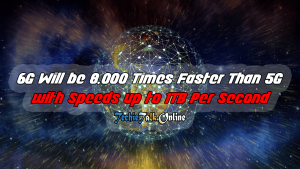 6G Will be 8,000 Times Faster Than 5G with Speeds up to 1TB Per Second