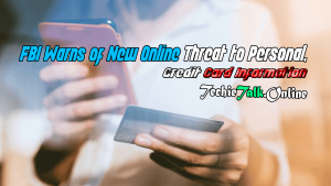 FBI Warns of New Online Threat to Personal, Credit Card Information