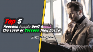 The Level of Success They Desire