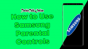 How to Use Samsung Parental Controls