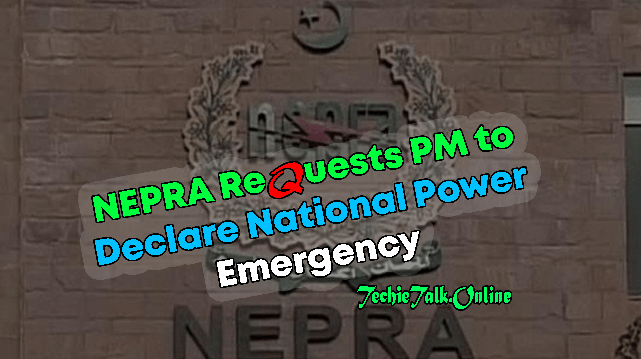 NEPRA Requests PM to Declare National Power Emergency