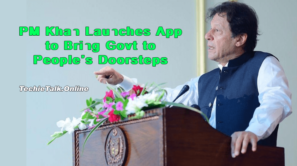 PM Khan Launches App to Bring Govt to People’s Doorsteps