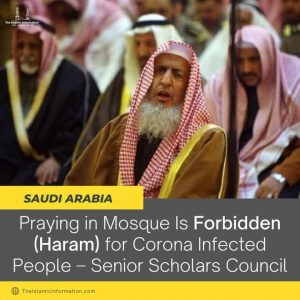 Praying in Mosque is FORBIDDEN (HARAM) For Corona Infected People
