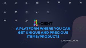Ancient.pk - A Platform Where You Can Get Unique and Precious Items/Products